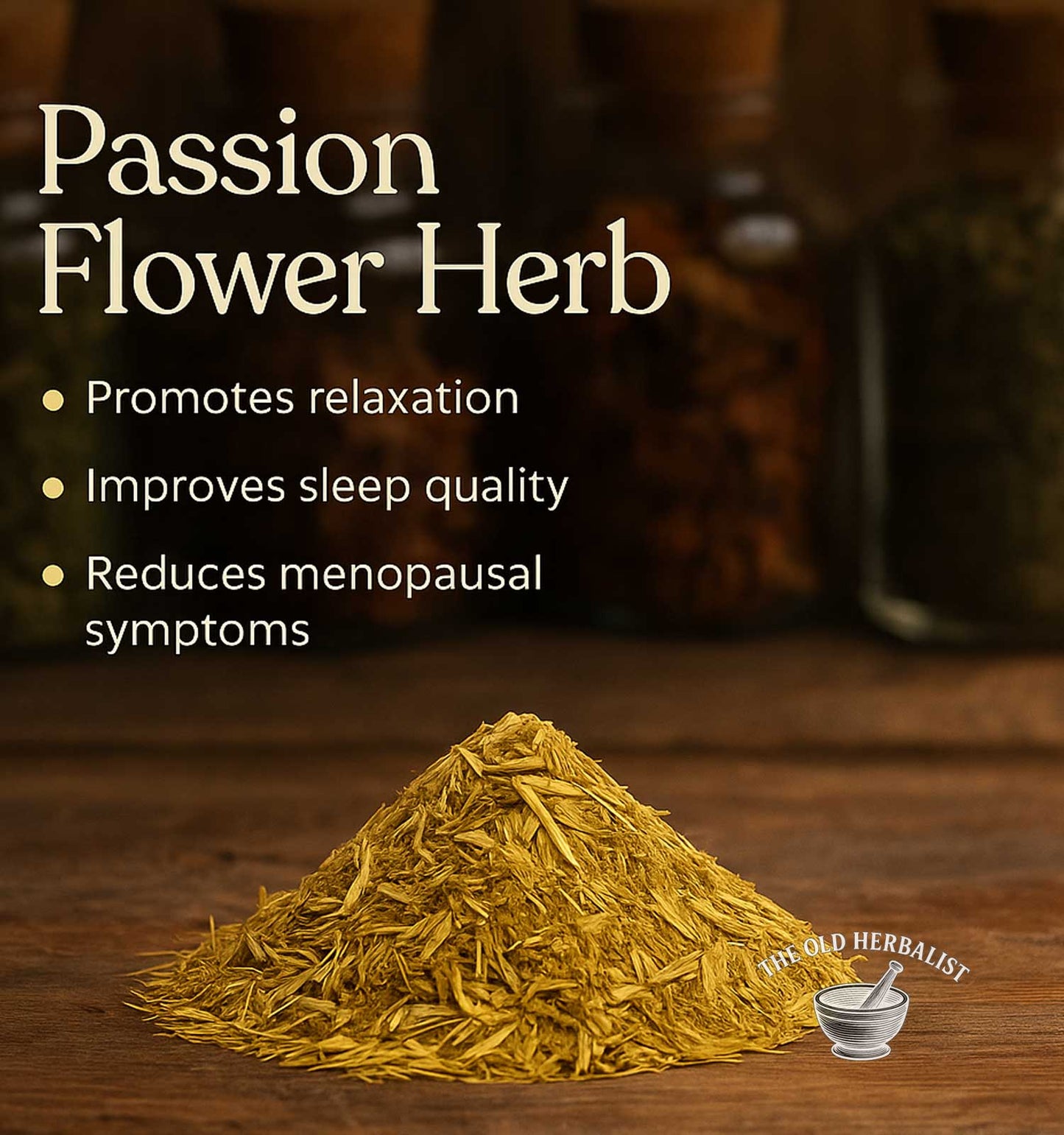 Passion flower herb with benefits listed on a wooden surface, featuring the Old Herbalist brand.