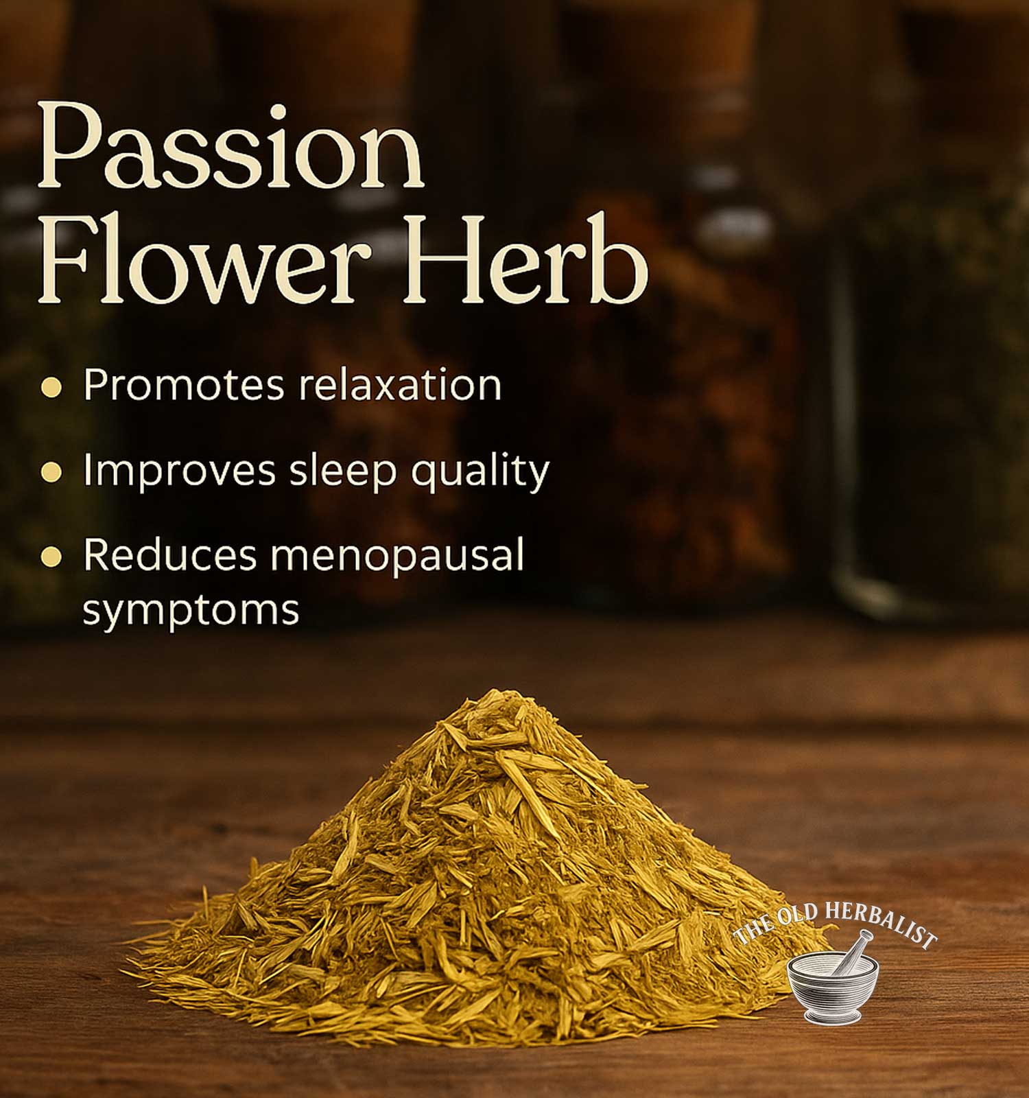 Passion flower herb with benefits listed on a wooden surface, featuring the Old Herbalist brand.