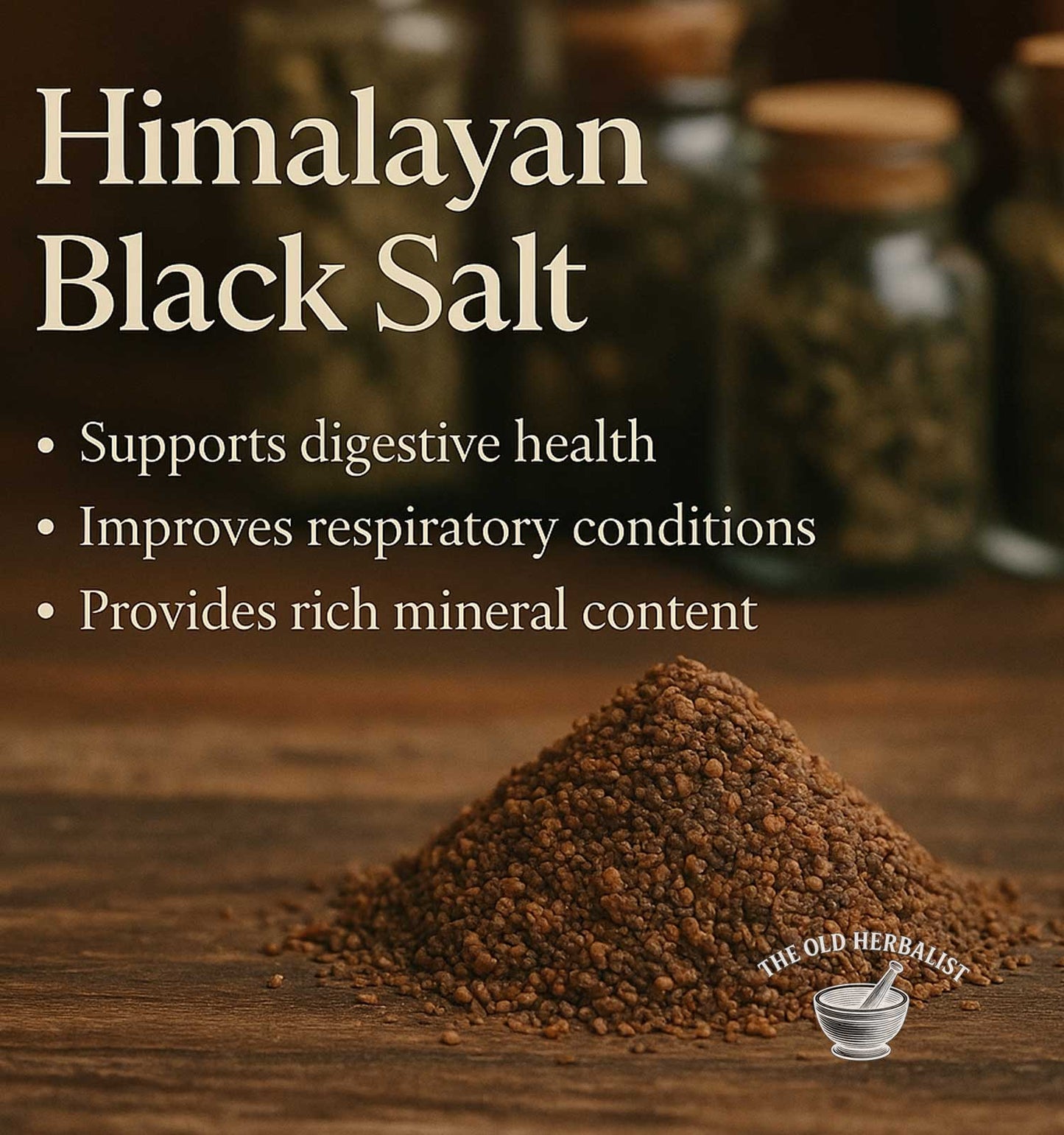 Himalayan black salt with benefits listed on a wooden surface, branded 'The Old Herbalist'.