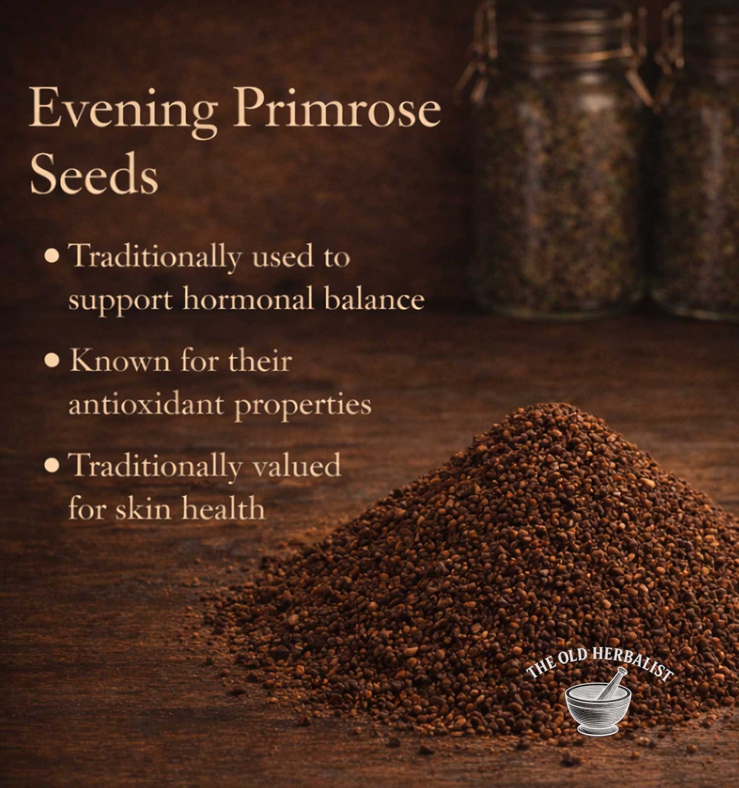 Evening primrose seeds with text about their uses on a wooden surface, featuring 'The Old Herbalist' brand.