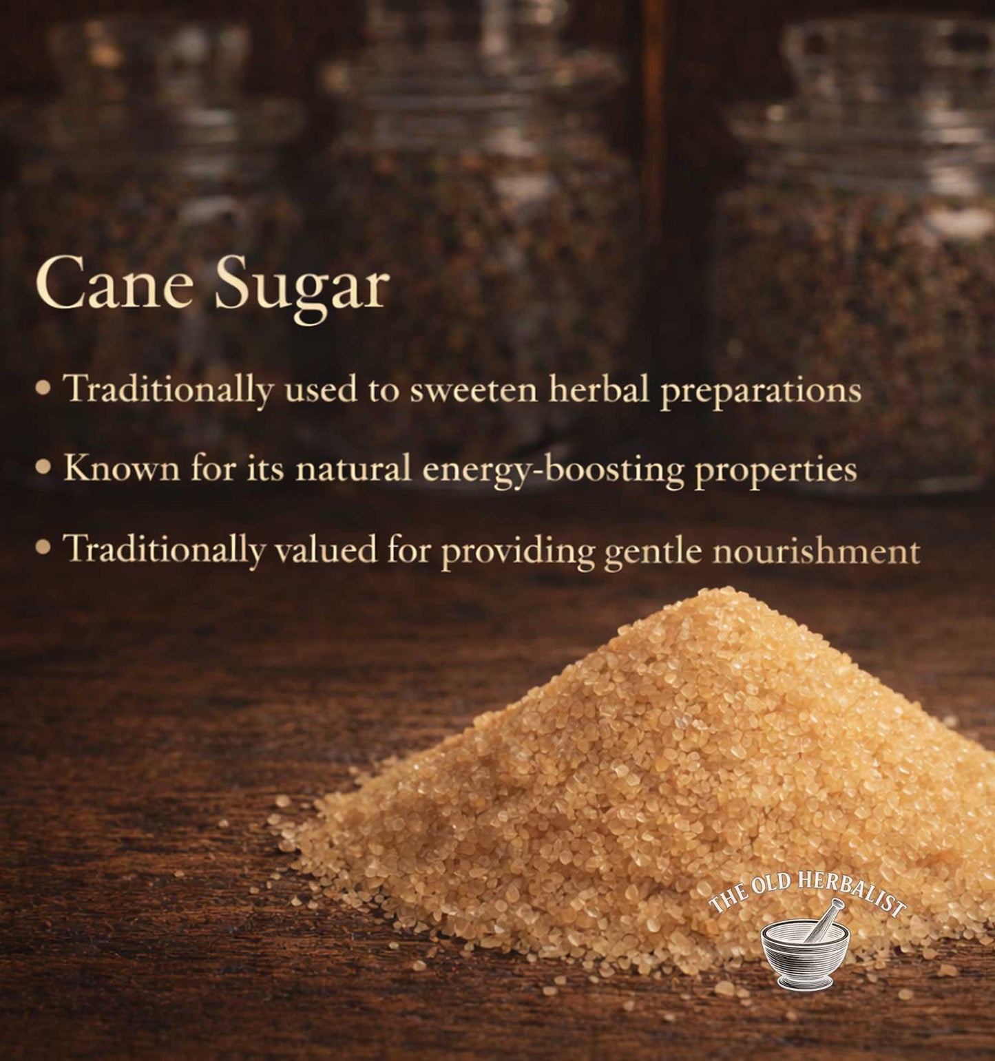 Cane sugar on a wooden surface with text about its uses and properties, branded 'The Old Herbalist'.