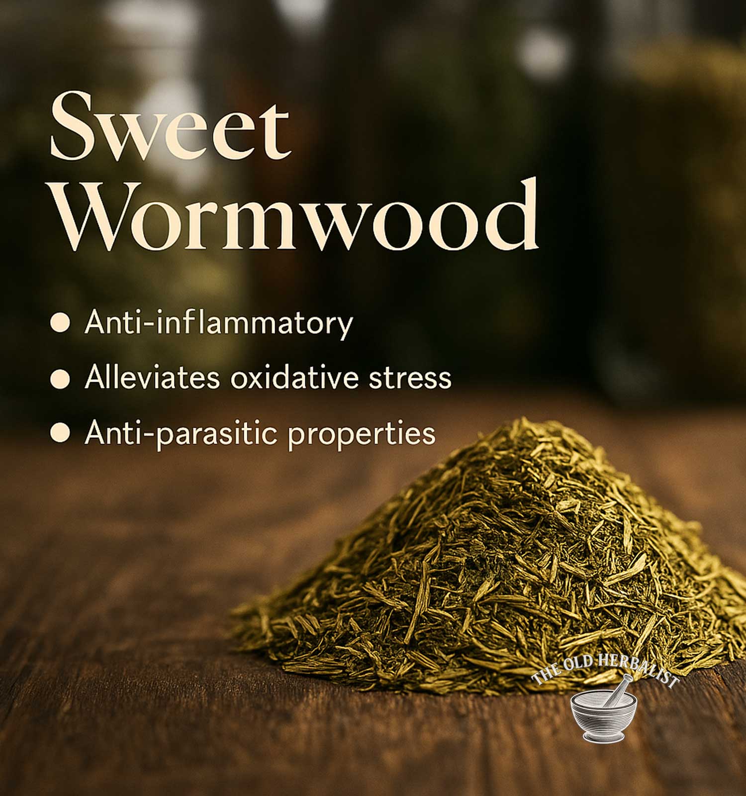 Heap of sweet wormwood on a wooden surface with text highlighting its properties.
