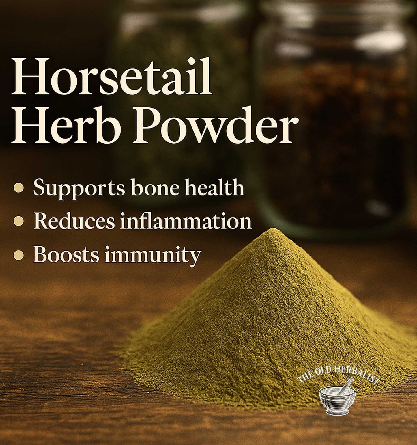 Horsetail herb powder with benefits listed on a wooden surface, branded 'The Old Herbalist'.