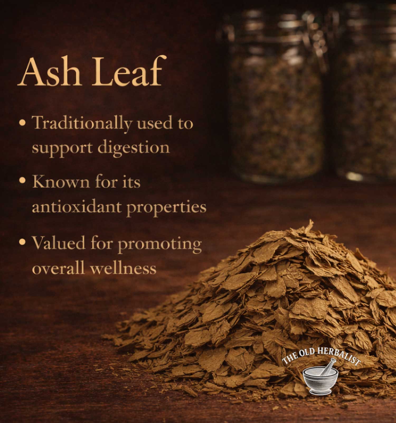 Heap of ash leaf with text about its uses on a wooden surface, featuring 'The Old Herbalist' logo.