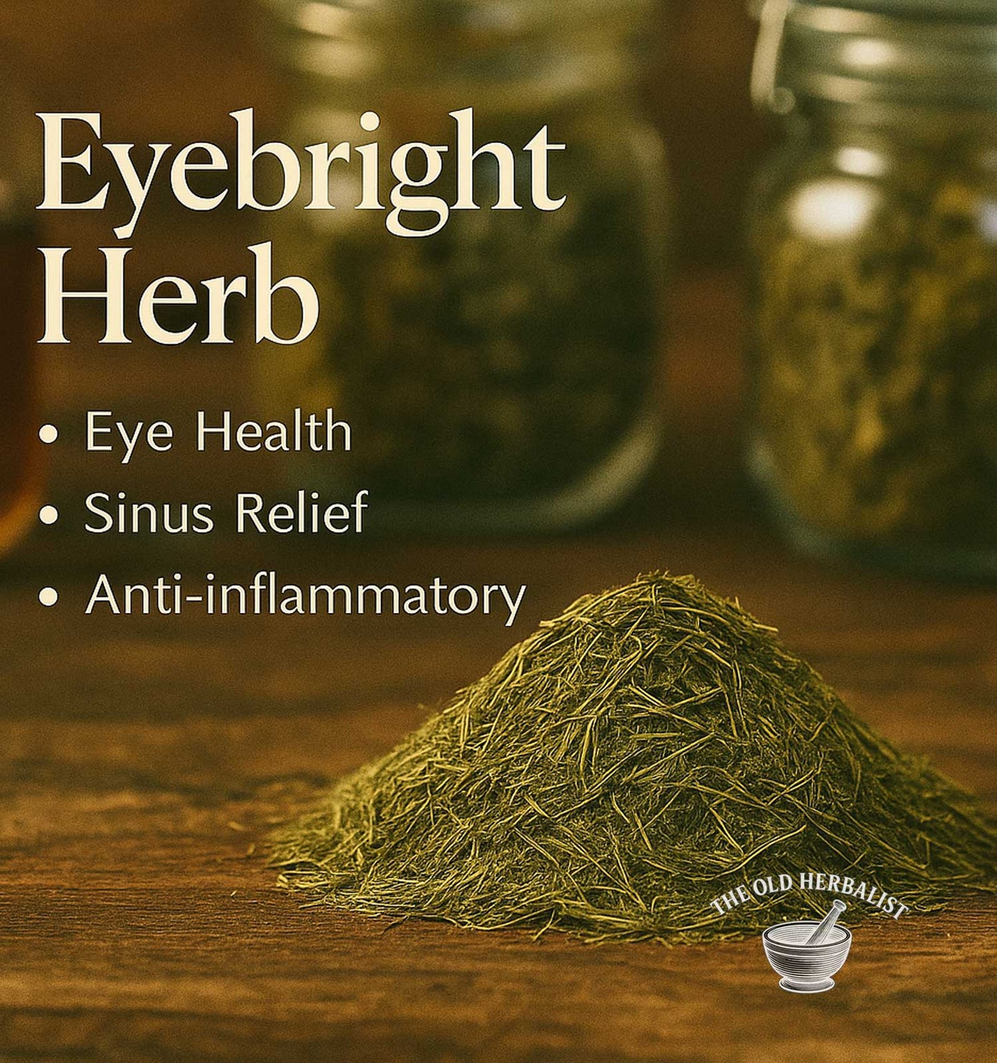 Eyebright herb with benefits listed on a wooden surface, featuring jars in the background.