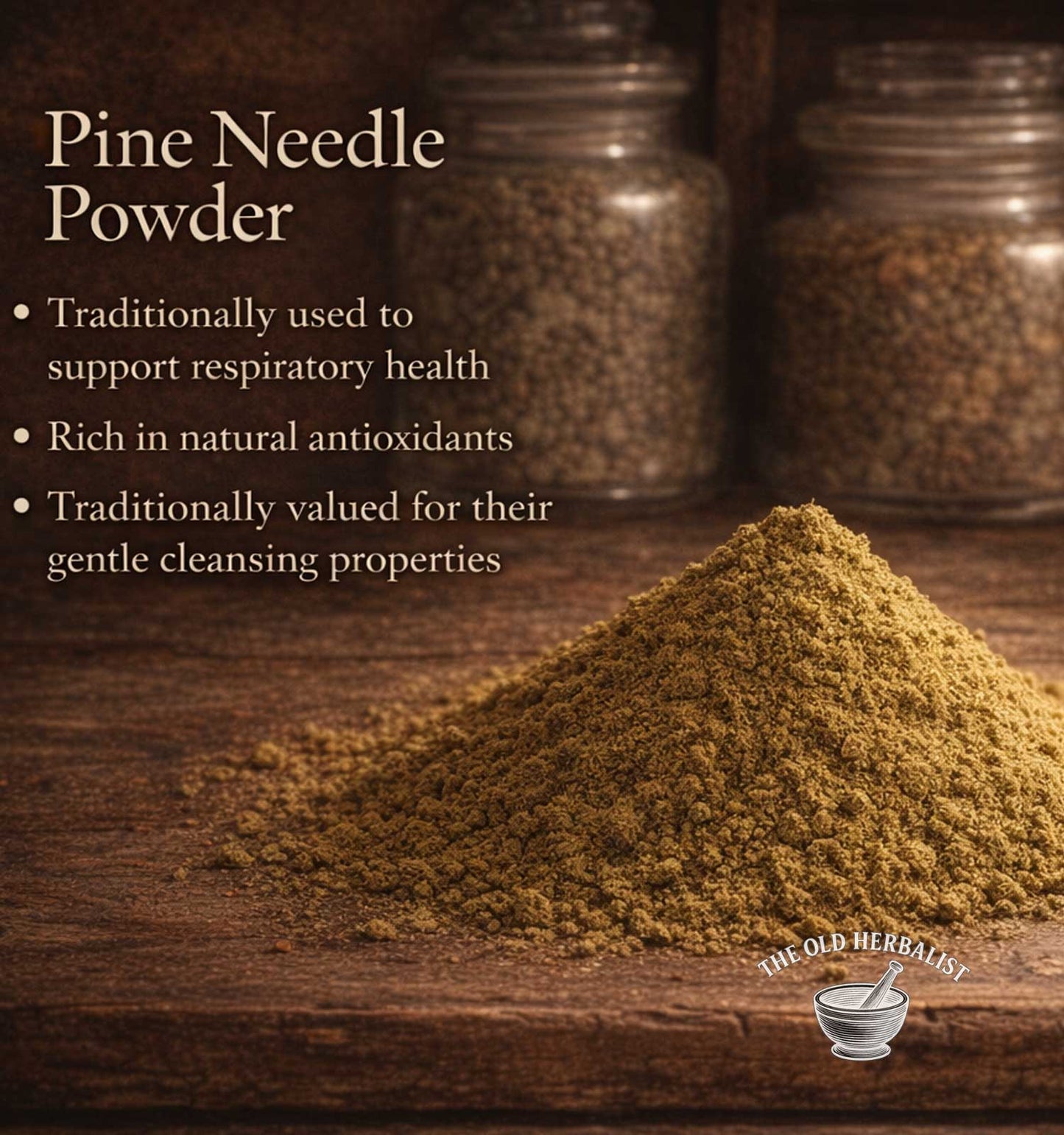 Pine needle powder on a wooden surface with text about its uses and The Old Herbalist branding.